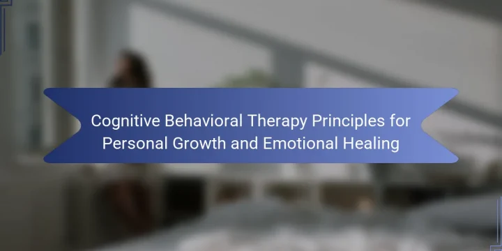 Cognitive Behavioral Therapy Principles for Personal Growth and Emotional Healing