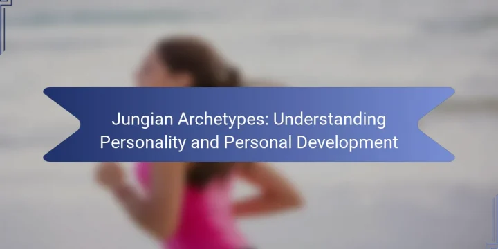 Jungian Archetypes: Understanding Personality and Personal Development