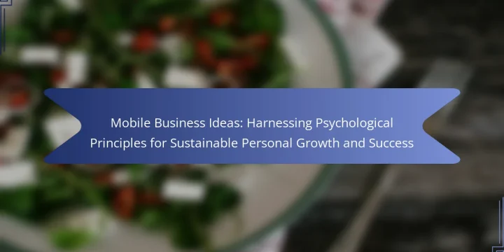 Mobile Business Ideas: Harnessing Psychological Principles for Sustainable Personal Growth and Success