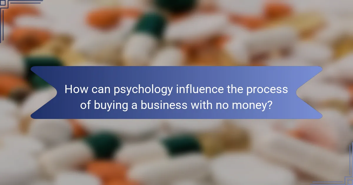 How can psychology influence the process of buying a business with no money?