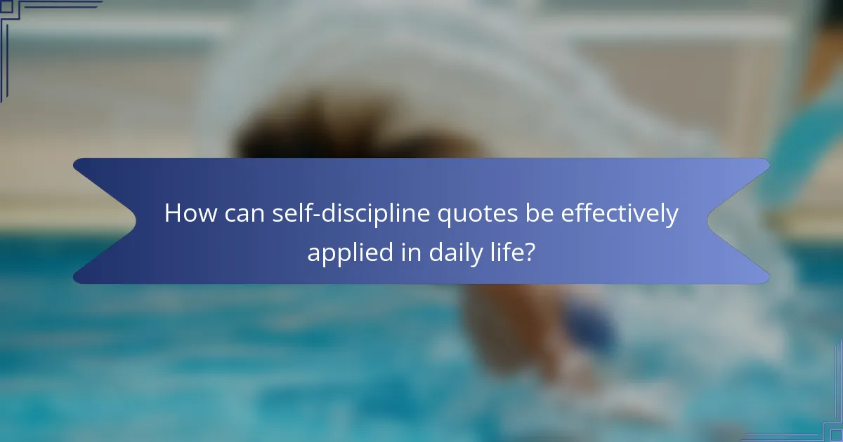 How can self-discipline quotes be effectively applied in daily life?