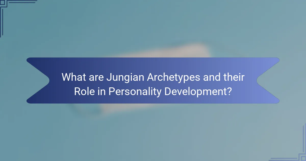 What are Jungian Archetypes and their Role in Personality Development?