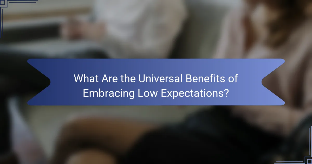 What Are the Universal Benefits of Embracing Low Expectations?