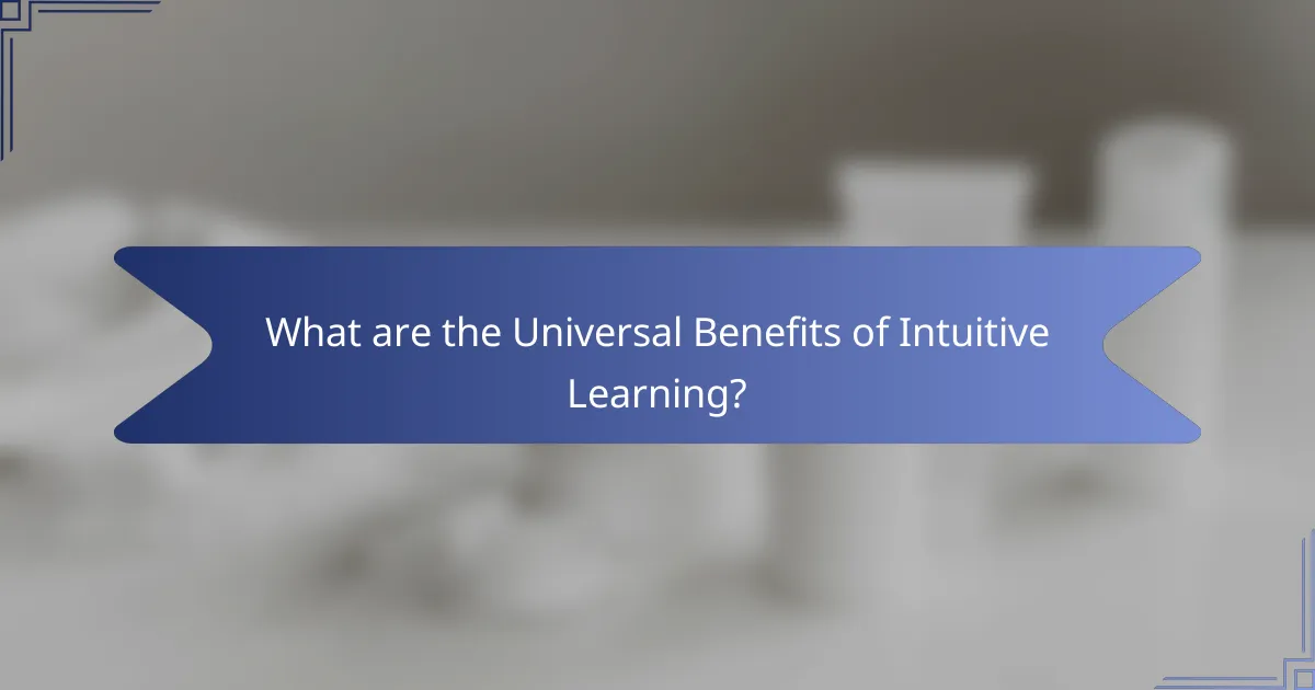 What are the Universal Benefits of Intuitive Learning?