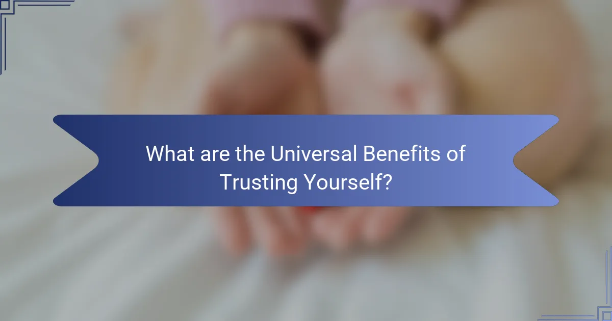 What are the Universal Benefits of Trusting Yourself?