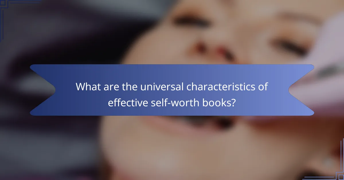 What are the universal characteristics of effective self-worth books?
