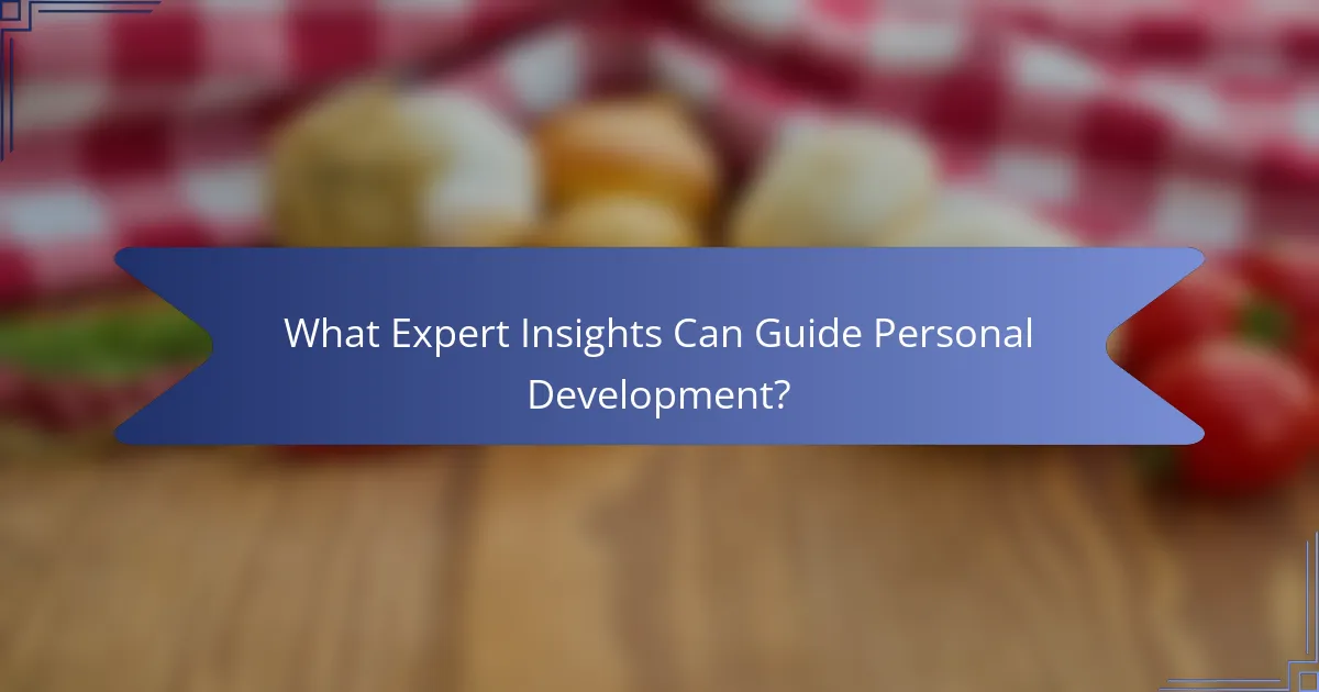 What Expert Insights Can Guide Personal Development?