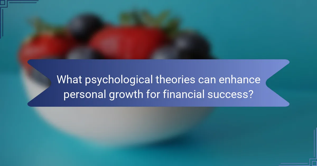 What psychological theories can enhance personal growth for financial success?