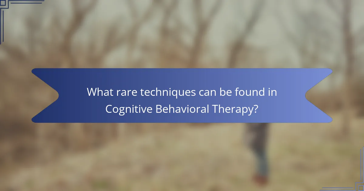 What rare techniques can be found in Cognitive Behavioral Therapy?