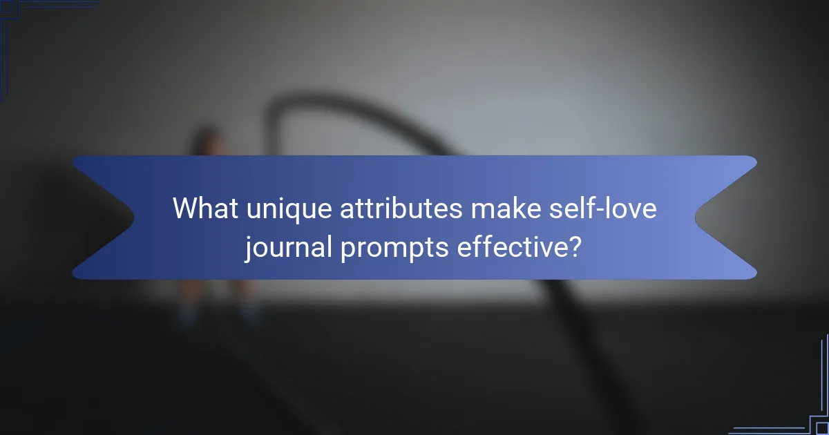 What unique attributes make self-love journal prompts effective?